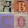 Fancy Alphabets : Alfabetos Ornamentales