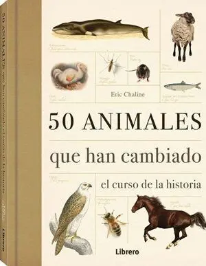50 Animales que Han Cambiado el Curso de la Historia