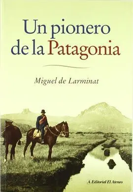 Un Pionero en la Patagonia