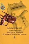 La Cantante Calva/ Jacobo o la Sumisión/ el Porvenir está en los Huevos