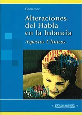 Alteraciones del Habla en la Infancia. Aspectos Clínicos.
