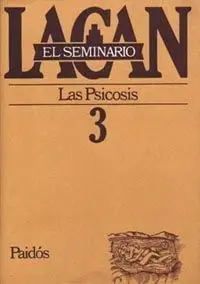 Seminario Lacan 3 Psicosis