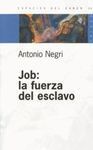 JOB. LA FUERZA DEL ESCLAVO