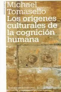 Los Orígenes Culturales de la Cognición Humana