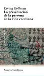 La Presentación de la Persona en la Vida Cotidiana (2A Ed)