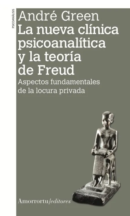 Nueva Clínica Psicoanalítica y la Teoría de Freud, la 2A Ed