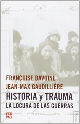HISTORIA Y TRAUMA LOCURA DE LAS GUERRAS