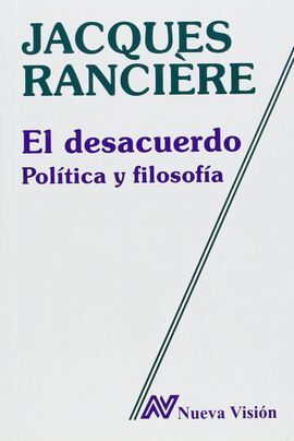 EL DESACUERDO POLITICA Y FILOSOFIA