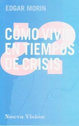 Como Vivir en Tiempos de Crisis