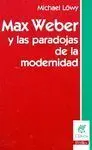 Max Weber y las Paradojas de la Modernidad