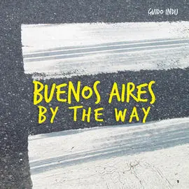 Buenos Aires By The Way