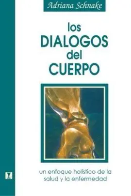 Los Dialogos del Cuerpo un Efoque Holístico de la Salud y la Enfermedad