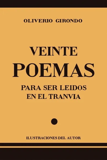Veinte Poemas para Ser Leídos en el Tranvía