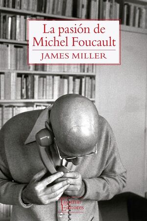 LA PASIÓN DE MICHEL FOUCAULT