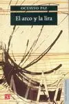 El Arco y la Lira. El Poema, la Revelación Poética, Poesía e Historia.