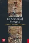 La Sociedad Romana : Historia de las Costumbres en Roma, Desde Augusto Hasta los