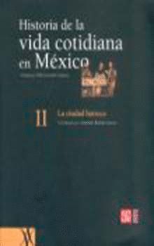 HISTORIA DE LA VIDA COTIDIANA EN MÉXICO II. LA CIUDAD BARROCA