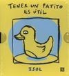 TENER UN PATITO ES ÚTIL