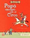 PAPÁ ESCAPÓ CON EL CIRCO