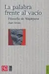 La Palabra Frente Al Vacío : Filosofía de Ngãrjuna