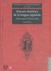 SINTAXIS HISTÓRICA DE LA LENGUA ESPAÑOLA. PRIMERA PARTE: LA FRASE VERBAL (2 VOL)