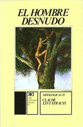 MITOLOGICAS IV. EL HOMBRE DESNUDO 8ªED.
