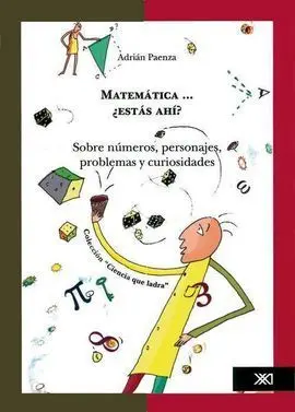 Matemática ¿Estás Ahí? Sobre Números, Personajes, Problemas