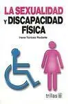 La Sexualidad y la Discapacidad Física.