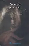 La Mano Fantasma y Otras Narraciones de lo Sobrenatural
