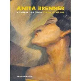 Anita Brenner. Visión de una Época Vision Of An Age