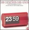 100 Diseños/ 100 Años. Diseños Innovadores del Siglo Xx
