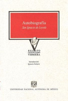 AUTOBIOGRAFÍA. SAN IGNACIO DE LOYOLA