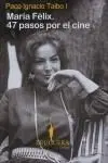 María Félix. 47 Pasos por el Cine