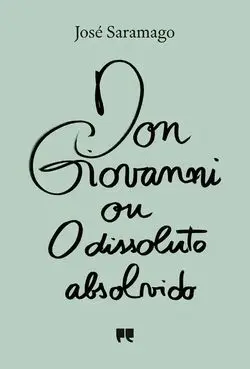 Don Giovanni Ou o Dissoluto Absolvido