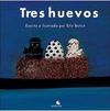 TRES HUEVOS