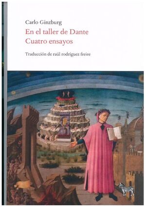 EN EL TALLER DE DANTE. CUATRO ENSAYOS