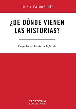 ¿DE DÓNDE VIENEN LAS HISTORIAS?