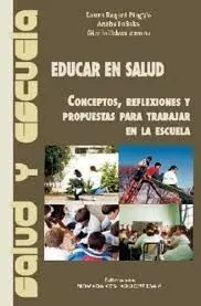 Educar en Salud. Conceptos, Reflexiones y Propuestas para Trabajar