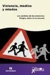 Violencia, Medios y Miedos