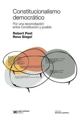 Constitucionalismo Democrático: por una Reconciliación entre Constitución y Pueb