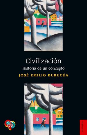 CIVILIZACIÓN. HISTORIA DE UN CONCEPTO