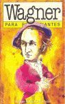 WAGNER PARA PRINCIPIANTES