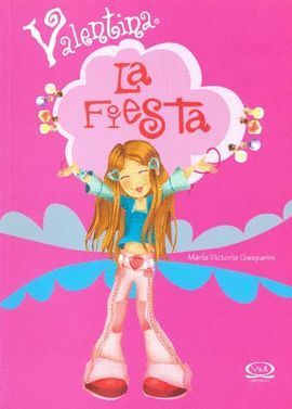 VALENTINA. LA FIESTA