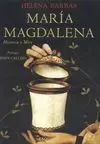 María Magdalena. Historia y Mito