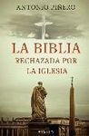 LA BIBLIA RECHAZADA POR LA IGLESIA