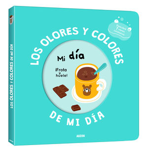 MI LIBRO DE OLORES Y COLORES. LOS OLORES Y COLORES DE MI DÍA