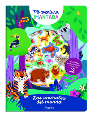 MI AVENTURA IMANTADA. LOS ANIMALES DEL MUNDO