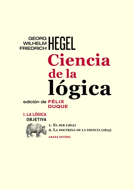Ciencia de la Lógica I. La Lógica Obietiva