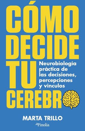 COMO DECIDE TU CEREBRO