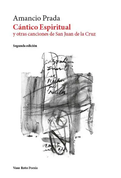 Cántico Espiritual y Otras Canciones de San Juan de la Cruz